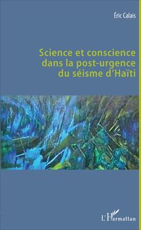 Science et conscience dans la post-urgence du séisme d Haïti