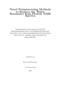 Novel postprocessing methods to remove the water resonance from protein NMR spectra [Elektronische Ressource] / vorgelegt von Kurt Stadlthanner