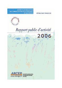Rapport public d activité 2006 de l Autorité de régulation des communications électroniques et des postes