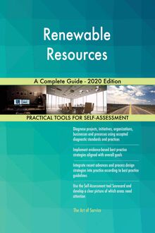 Renewable Resources A Complete Guide - 2020 Edition