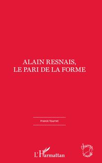 Alain Resnais, le pari de la forme
