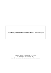 Le service public des communications électroniques : rapport du Gouvernement au Parlement en application de l article L. 35-7 du code des postes et des communications électroniques