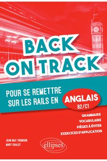 Back on Track - pour se remettre "sur les rails" en anglais. B2-C1