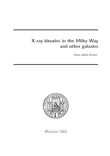 X-ray binaries in the Milky Way and other galaxies [Elektronische Ressource] / Hans-Jakob Grimm