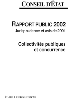Rapport public 2002 : jurisprudence et avis de 2001 ; collectivités publiques et concurrence