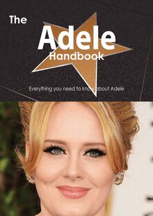 The Adele Handbook - Everything you need to know about Adele