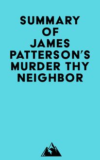 Summary of James Patterson s Murder Thy Neighbor