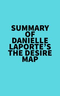Summary of Danielle LaPorte s The Desire Map