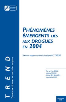 Phénomènes émergents liés aux drogues en 2004 - Sixième rapport national du dispositif TREND