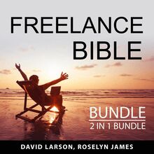 Freelance Bible Bundle, 2 in 1 Bundle: The Future of Work and Freelance Newbie