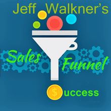 Jeff Walkner s Sales Funnel Success