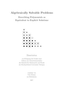 Algebraically solvable problems [Elektronische Ressource] : describing polynomials as equivalent to explicit solutions / vorgelegt von Uwe Schauz