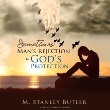 Sometimes, Man s Rejection Is God s Protection