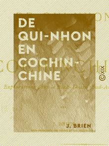 De Qui-Nhon en Cochinchine - Explorations dans le Binh-Thuan (Sud-Annam)