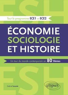 Économie, Sociologie et Histoire (ESH). Un tour du monde contemporain en 80 thèmes - ECE1 et ECE2