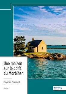 Une maison sur le golfe du Morbihan