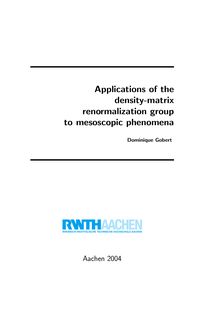 Applications of the density-matrix renormalization group to mesoscopic phenomena [Elektronische Ressource] / vorgelegt von Dominique Gobert
