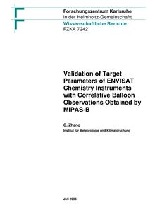 Validation of target parameters of ENVISAT chemistry instruments with correlative balloon observations obtained by MIPAS-B [Elektronische Ressource] / Forschungszentrum Karlsruhe GmbH, Karlsruhe. Guochang Zhang