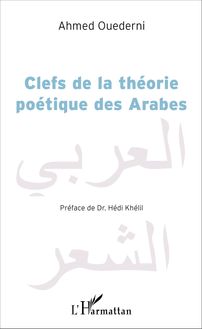 Clefs de la théorie poétique des Arabes