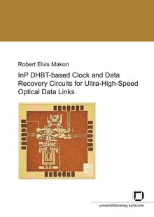 InP DHBT-based clock and data recovery circuits for ultra-high-speed optical data links [Elektronische Ressource] / by Robert Elvis Makon