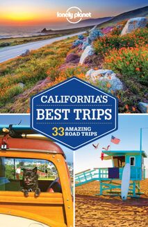 Lonely Planet California s Best Trips