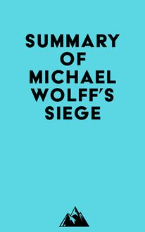 Summary of Michael Wolff s Siege