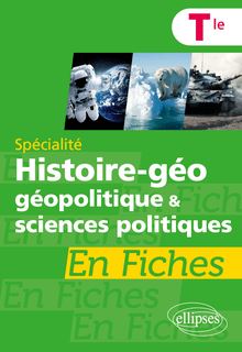 Spécialité Histoire-géographie, géopolitique et sciences politiques en fiches - Terminale