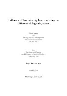 Influence of low intensity laser radiation on different biological systems [Elektronische Ressource] / vorgelegt von Olga Tsivunchyk