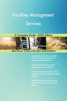 Facilities Management Services A Complete Guide - 2020 Edition