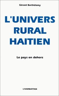 L univers rural haïtien le pays en dehors