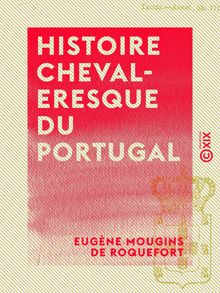Histoire chevaleresque du Portugal