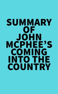 Summary of John McPhee s Coming into the Country