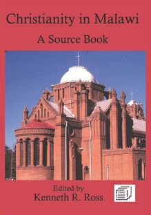 Christianity in Malawi: A Source Book