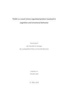 TU3A is a novel stress-regulated protein involved in cognition and emotional behavior [Elektronische Ressource] / Claudia Liebl. Betreuer: Rainer Landgraf