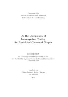 On the complexity of isomorphism testing for restricted classes of graphs [Elektronische Ressource] / vorgelegt von Fabian Emanuel Herbert Wagner