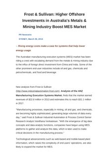 Frost & Sullivan: Higher Offshore Investments in Australia s Metals & Mining Industry Boost MES Market