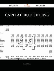 Capital Budgeting 44 Success Secrets - 44 Most Asked Questions On Capital Budgeting - What You Need To Know