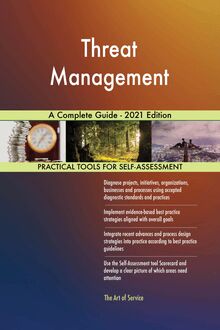 Threat Management A Complete Guide - 2021 Edition