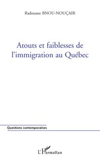 Atouts et faiblesses de l immigration au Québec