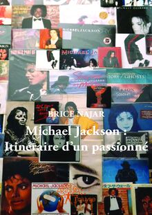 Michael Jackson : Itinéraire d un passionné