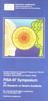 FISA-97 Symposium on EU research on severe accidents, EC, Jean Monnet Building, Luxembourg, 17 to 19 November 1997
