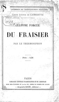 Culture forcée du fraisier, par le thermosiphon (Nouveau tirage) / Comte Léonce de Lambertye