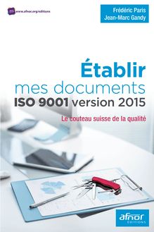 Établir mes documents ISO 9001 version 2015 - Le couteau suisse de la qualité