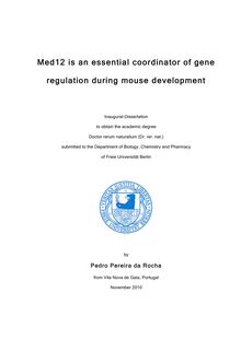 Med12 is an essential coordinator of gene regulation during mouse development [Elektronische Ressource] / by Pedro Pereira da Rocha