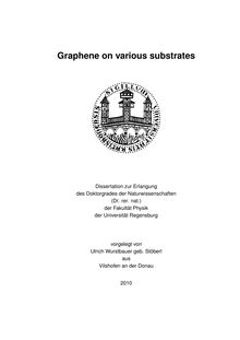 Graphene on various substrates [Elektronische Ressource] / vorgelegt von Ulrich Wurstbauer, geb. Stöberl
