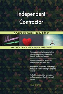 Independent Contractor A Complete Guide - 2020 Edition