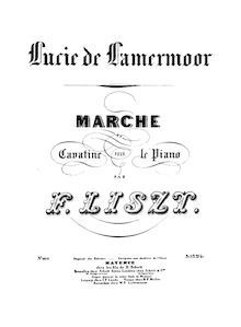 Partition complète (monochrome - dark), Marche et Cavatine de Lucie de Lammermoor, S.398