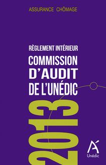 Règlement intérieur de la commission d audit de l Unédic 2013