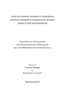 Local and systemic resistance in Arabidopsis thaliana in response to Pseudomonas syringae [Elektronische Ressource] : impact of light and phytosterols / vorgelegt von Thomas Griebel