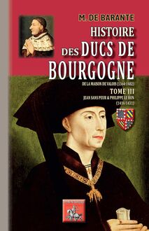 Histoire des Ducs de Bourgogne de la maison de Valois (Tome 3)